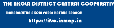 THE AKOLA DISTRICT CENTRAL COOPERATIVE BANK  MAHARASHTRA AKOLA PARAS HATRUN BRANCH  ifsc code
